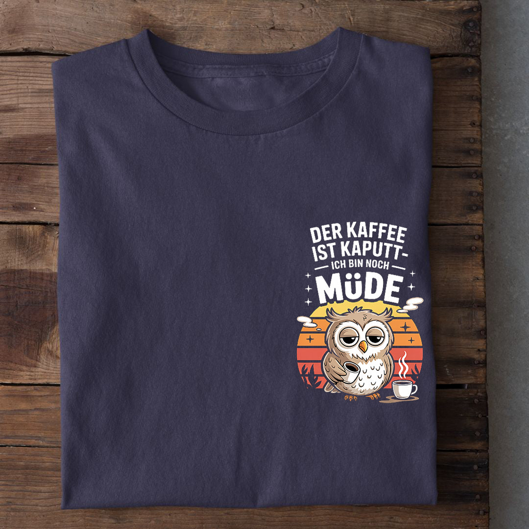 T-Shirt Kaffee ist kaputt, weitere Ansicht