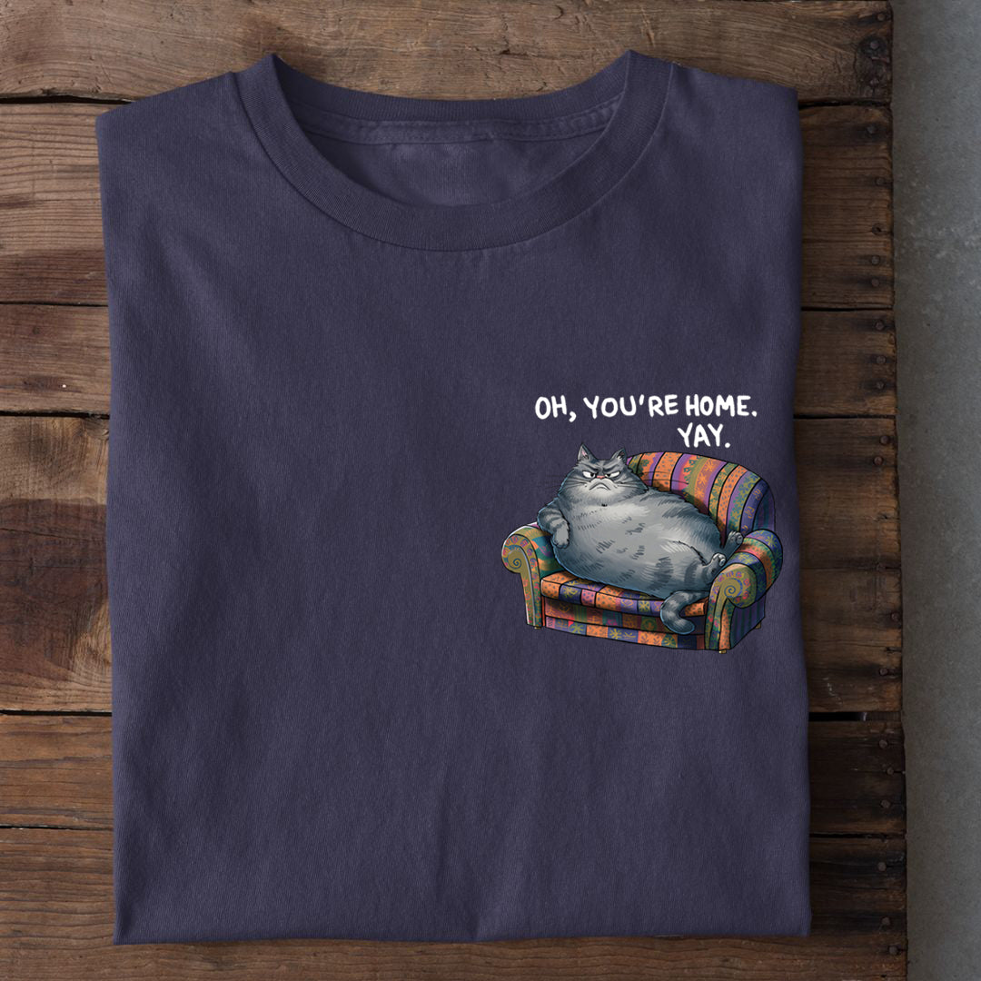 Oh, you're Home T-Shirt