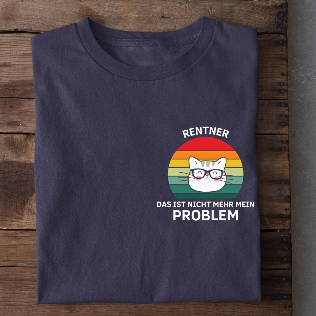 Rentner - Nicht mein Problem T-Shirt