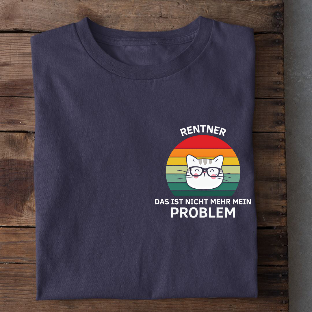 Rentner - Nicht mein Problem T-Shirt
