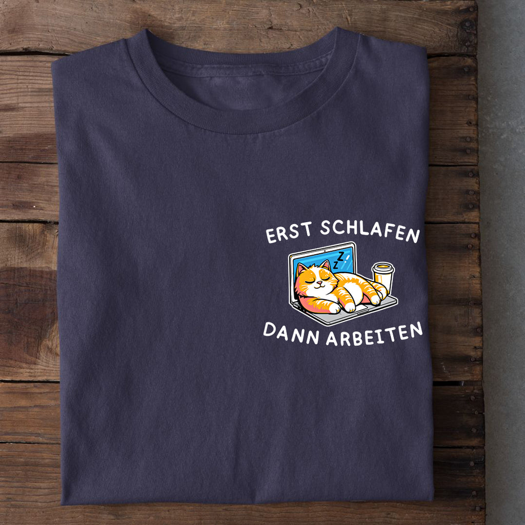 Erst schlafen T-Shirt