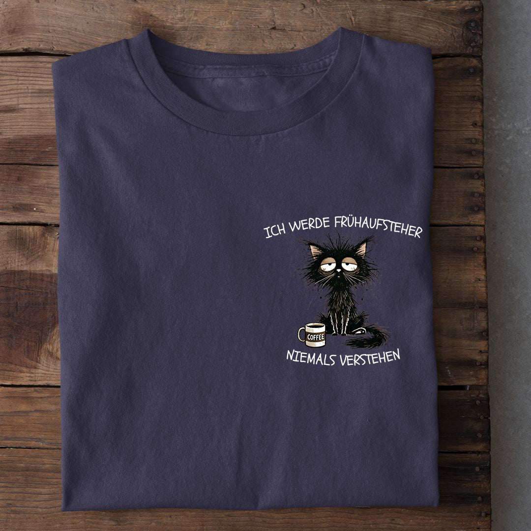Frühaufsteher T-Shirt