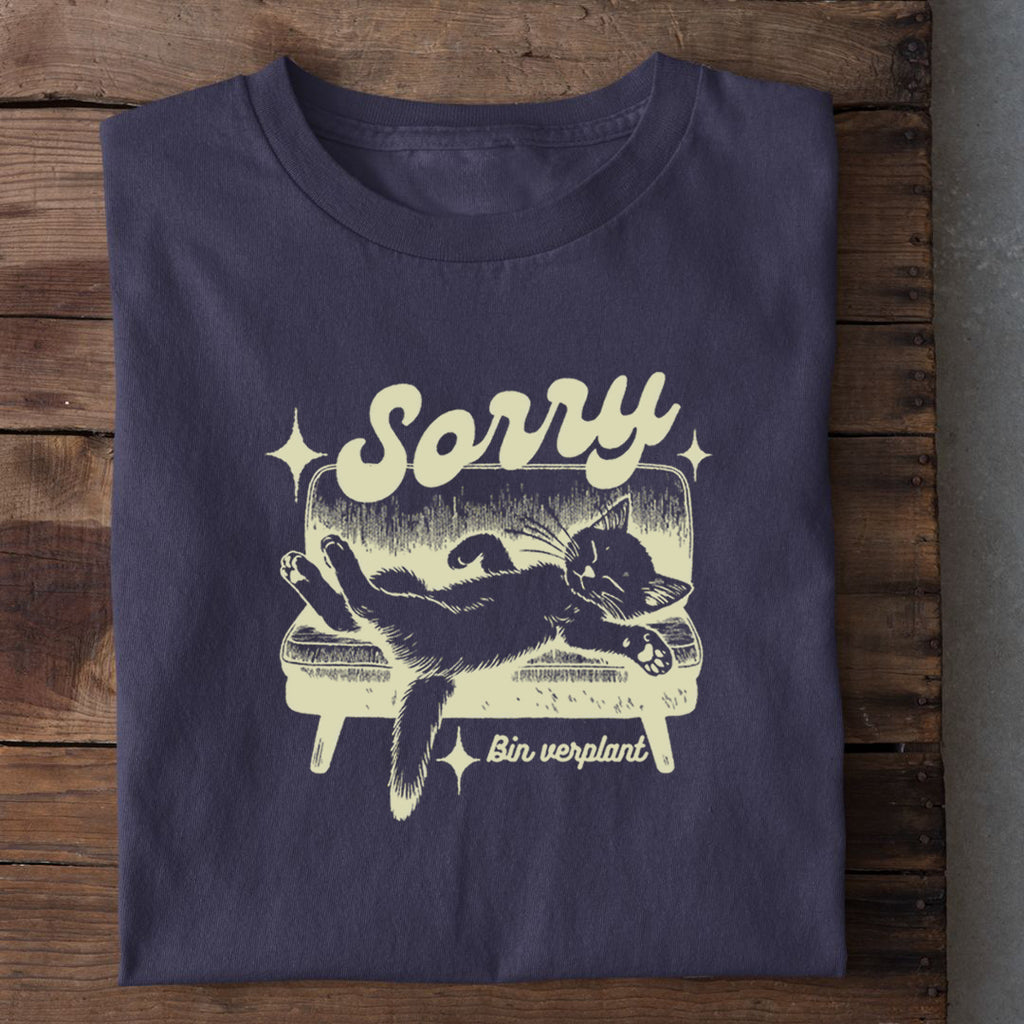 Sorry bin Verplant T-Shirt