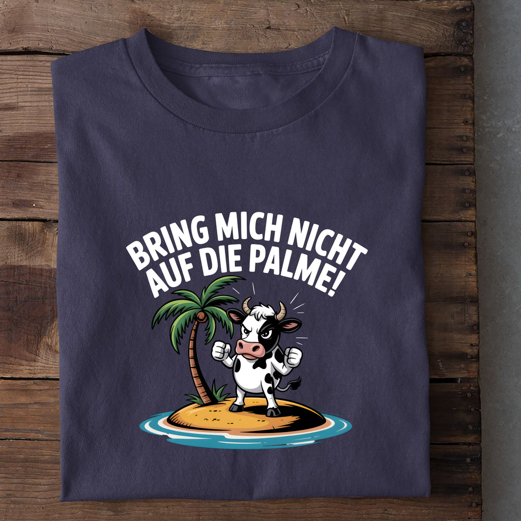 T-Shirt Bring mich nicht auf die Palme, weitere Ansicht