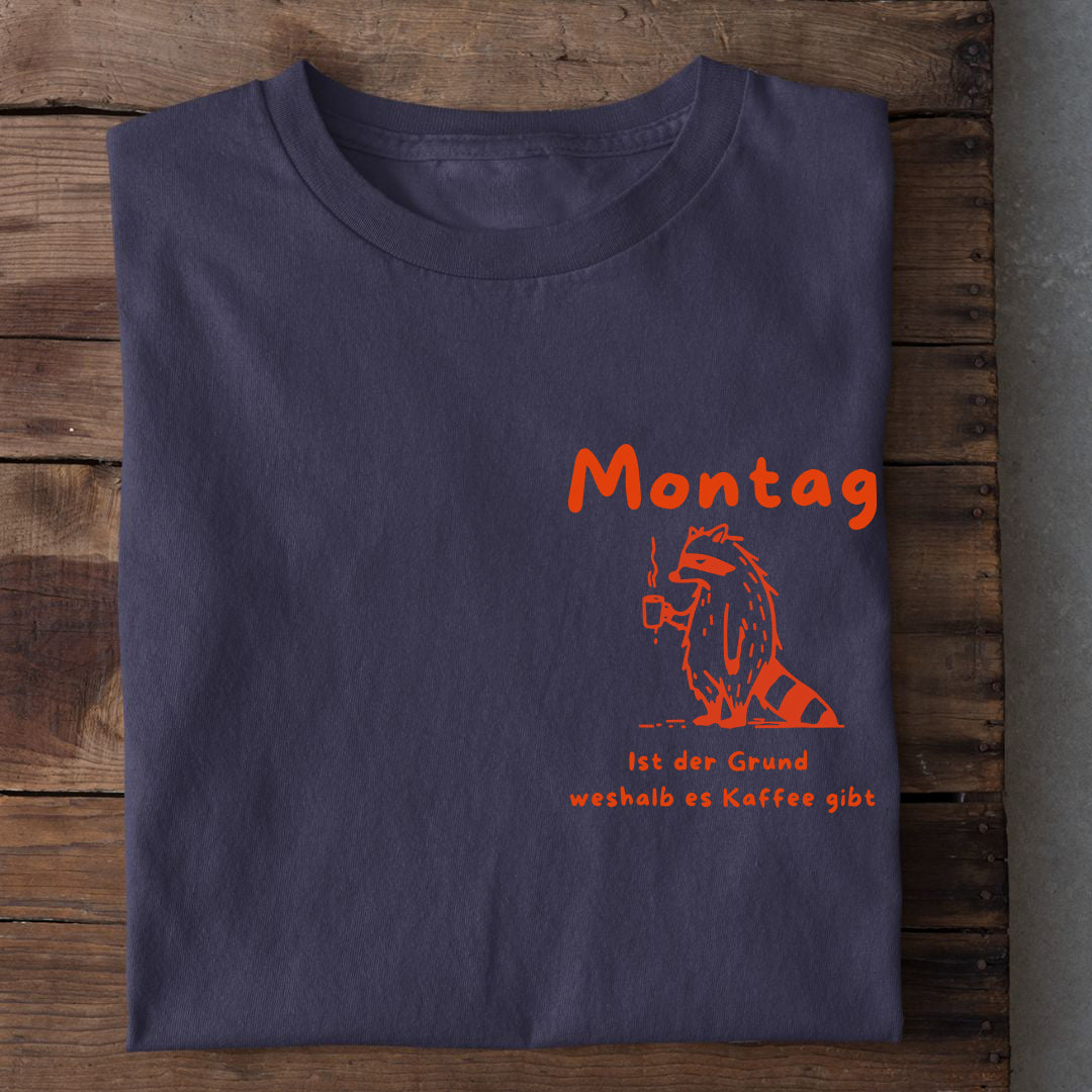 Montag Grund für Kaffee T-Shirt