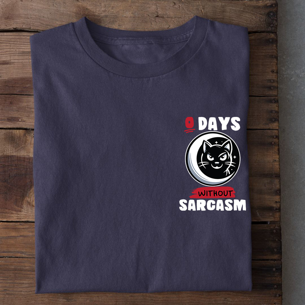 0 Days without Sarcasm  T-Shirt