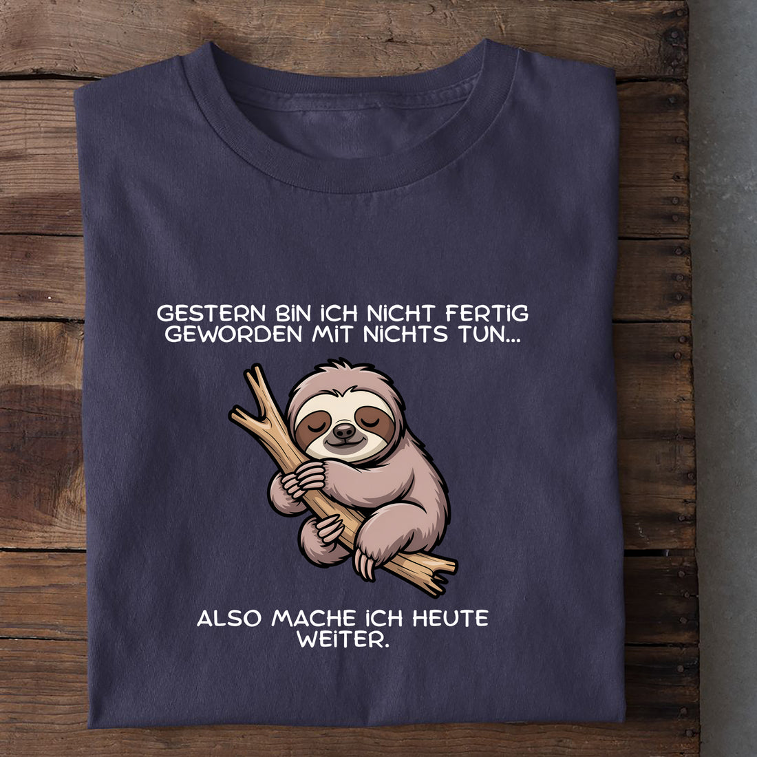T-Shirt Nicht fertig geworden mit Nichtstun, weitere Ansicht