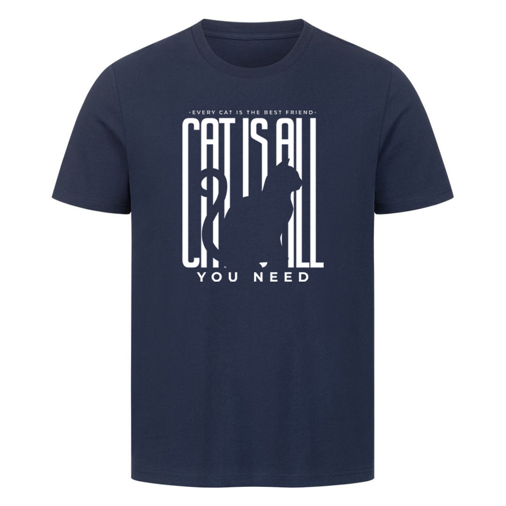 Cat is all you Need T-Shirt