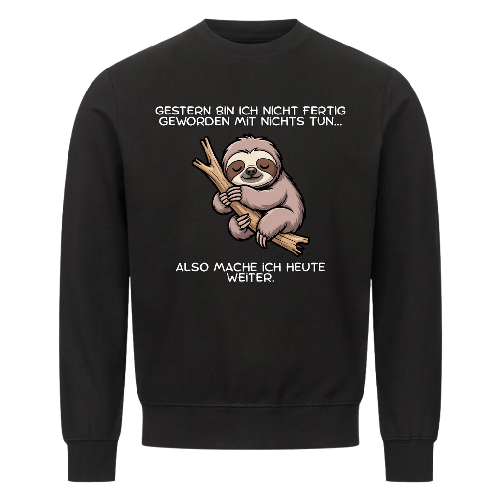 Lustiges Sweatshirt mit Spruch Nicht fertig geworden mit Nichtstun, Vorderansicht