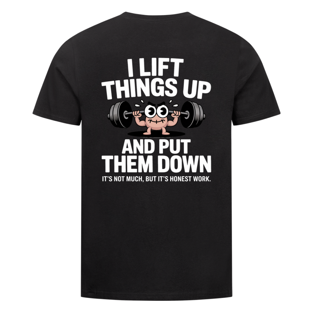Lift things up Bio T-Shirt