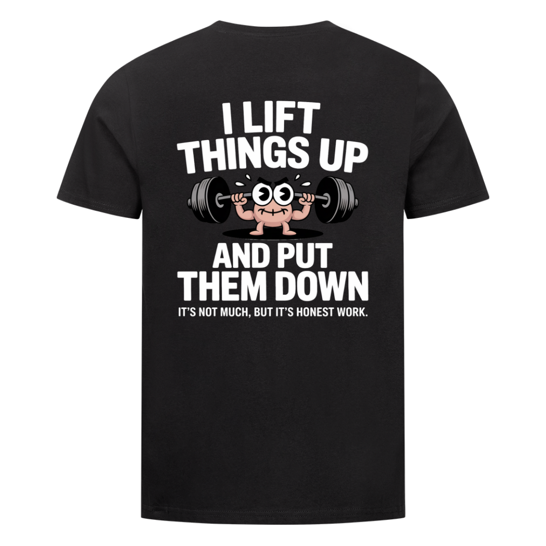 Lift things up T-Shirt