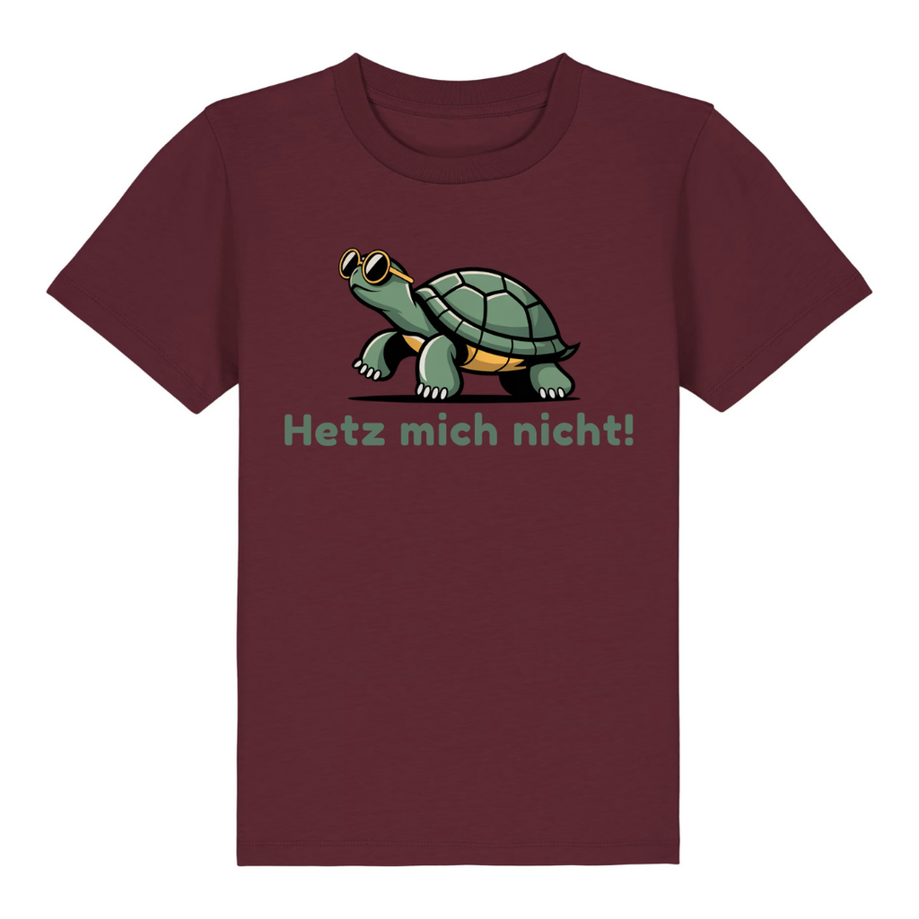 Hetz mich nicht Kinder T-Shirt Burgunder Vorderseite