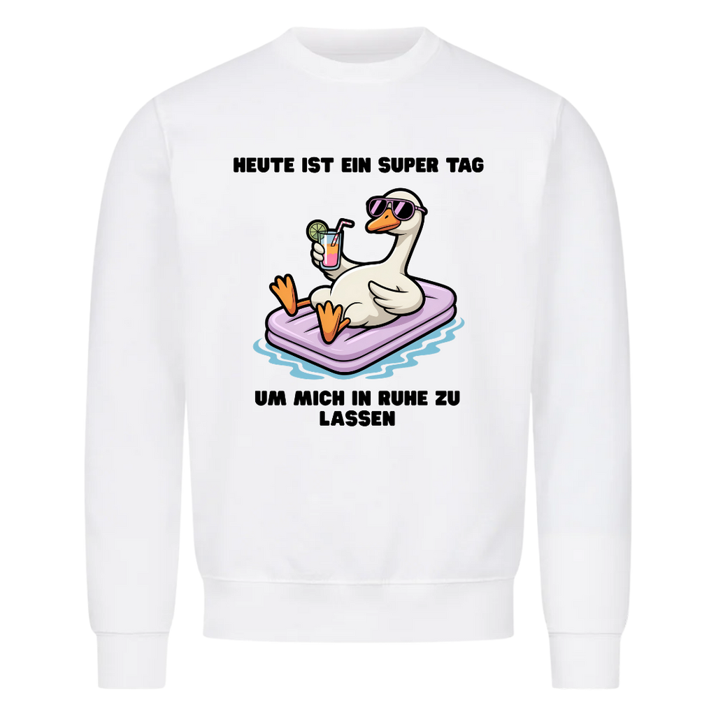 Sweatshirt Heute ist ein Super Tag, Motivansicht