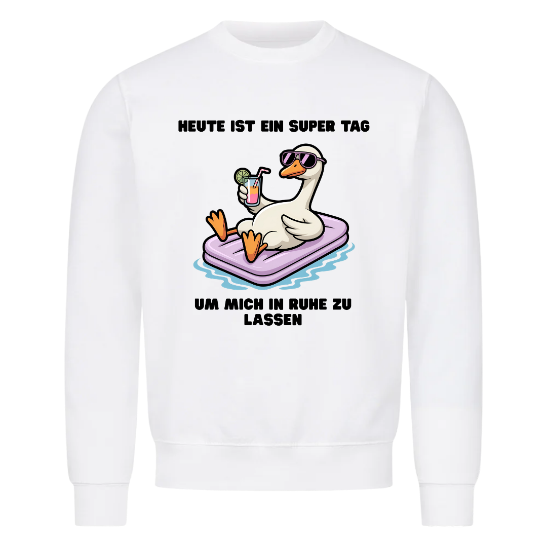 Sweatshirt Heute ist ein Super Tag, Motivansicht