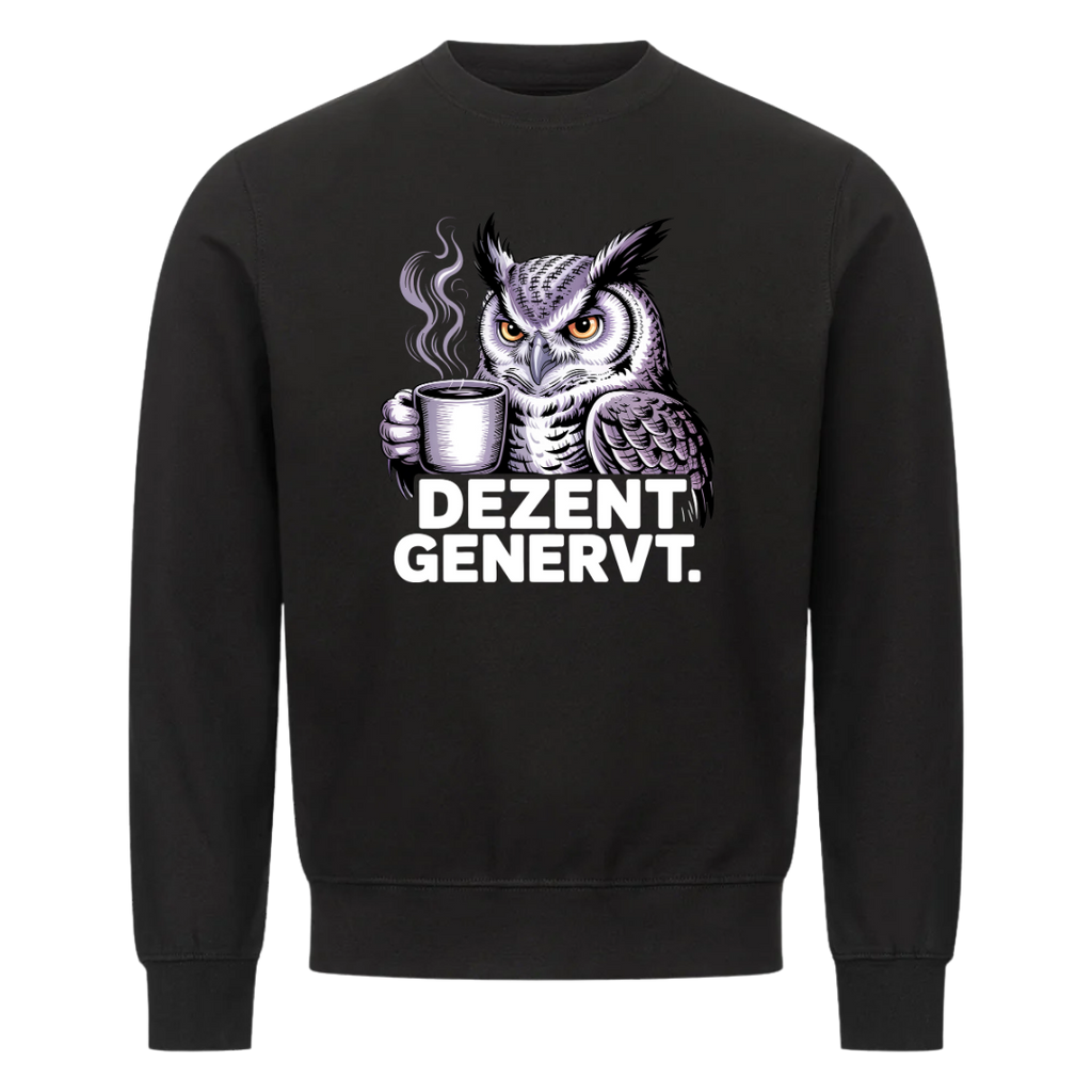 Lustiges Sweatshirt mit Spruch Dezent Genervt, Vorderansicht