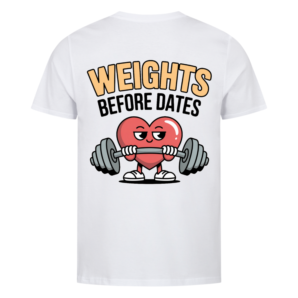 Weights before Dates T-Shirt