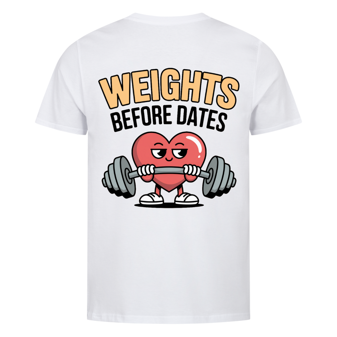 Weights before Dates T-Shirt