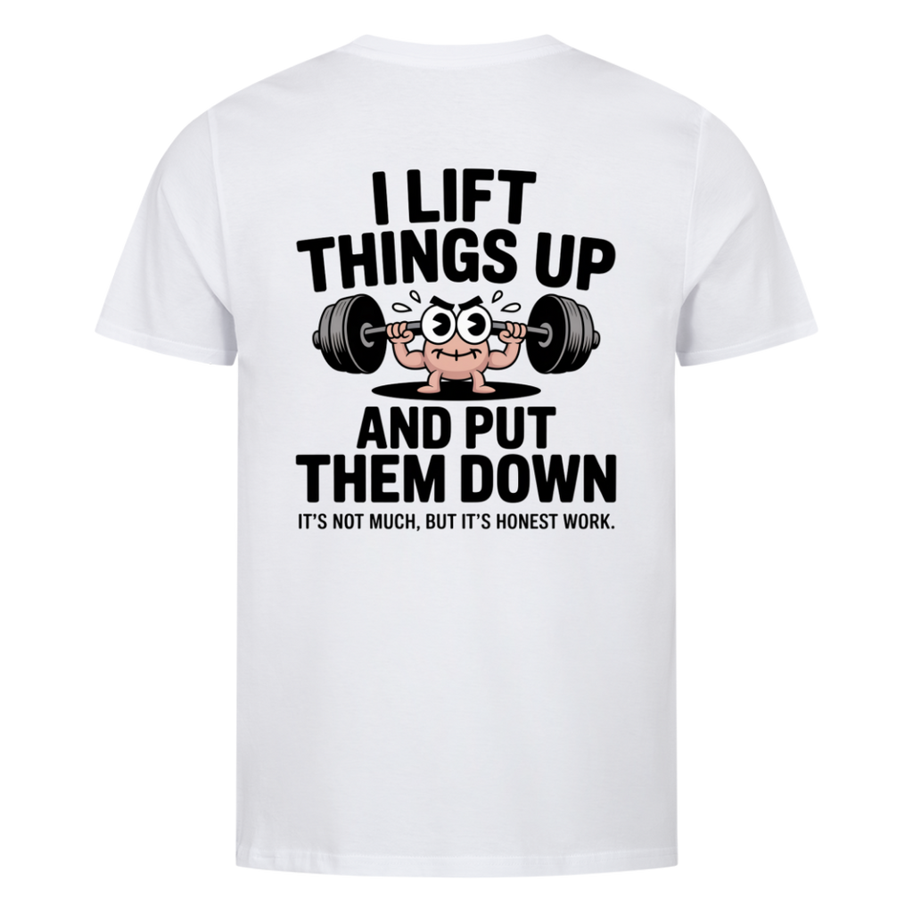 Lift things up Bio T-Shirt