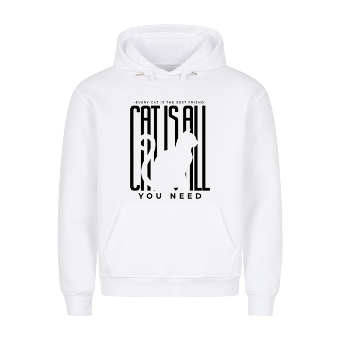 Cat is all you Need Hoodie