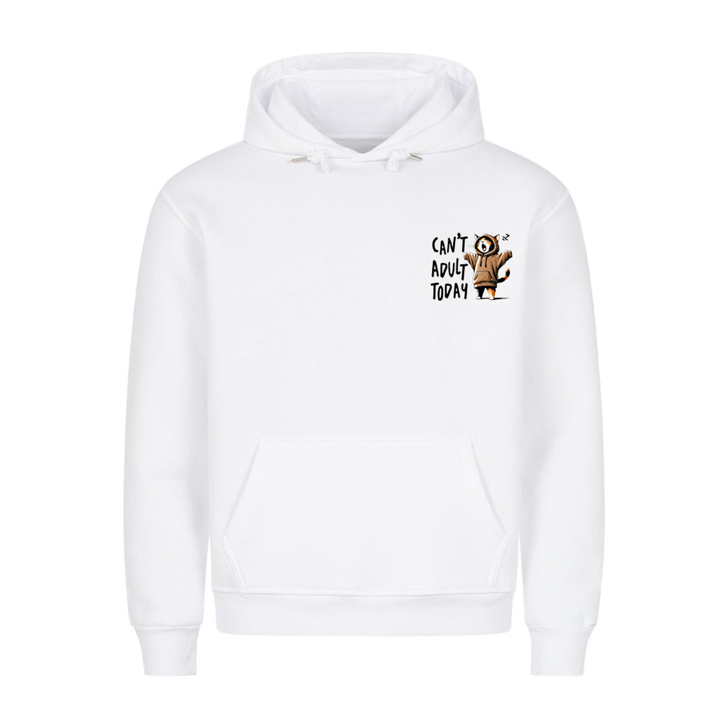 Can't Adult Today Hoodie