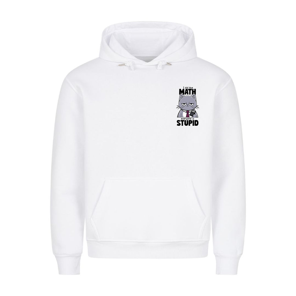 Everyone is stupid Hoodie