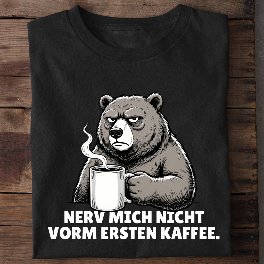 Nerv mich nicht vorm Kaffee Bio T-Shirt
