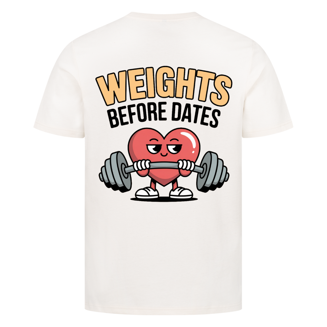 Weights before Dates T-Shirt