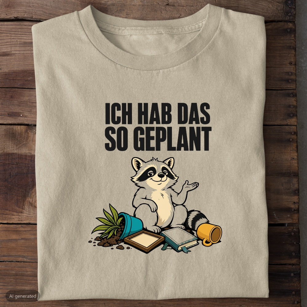 Beiges Bio-T-Shirt mit Waschbär und Spruch Ich hab das so geplant