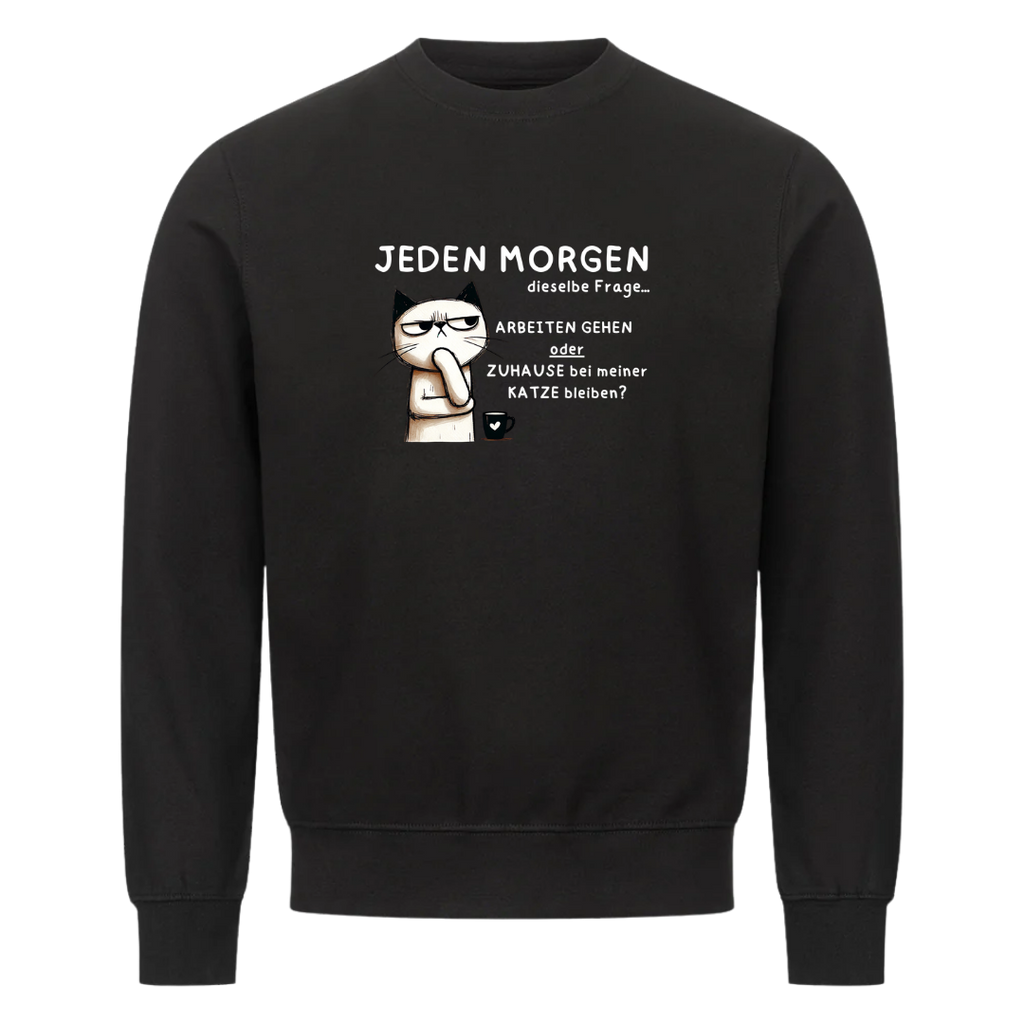 Lustiges Sweatshirt mit Spruch Jeden Morgen, Vorderansicht