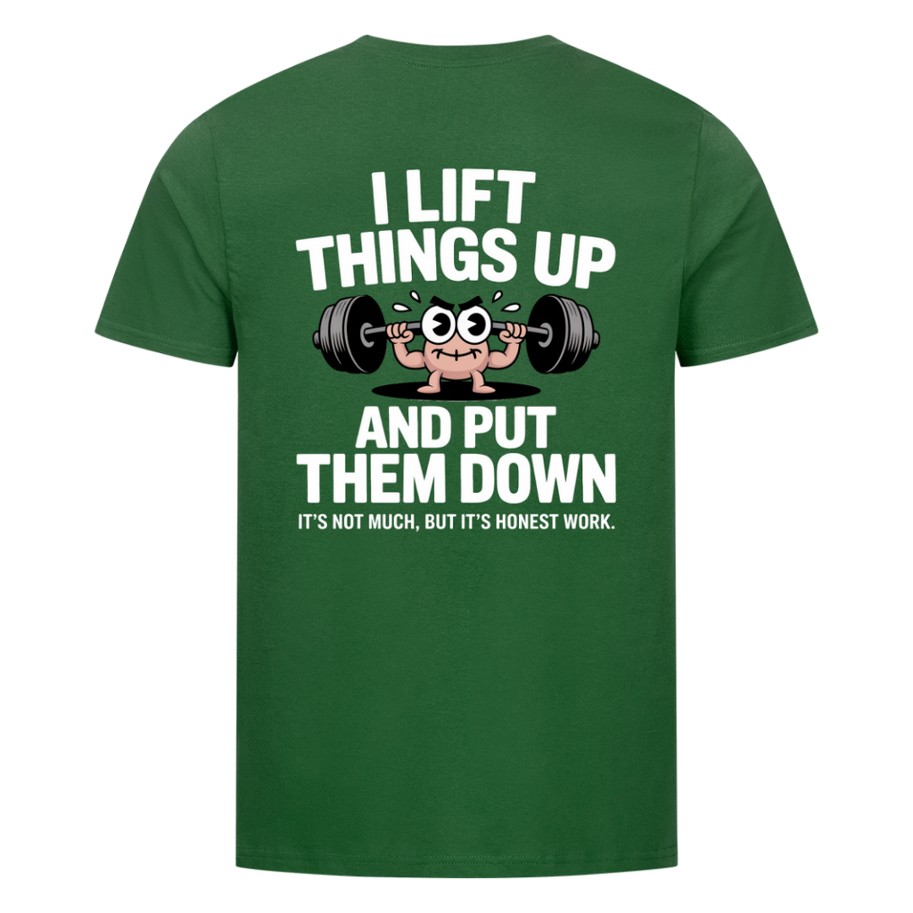 Lift things up Bio T-Shirt
