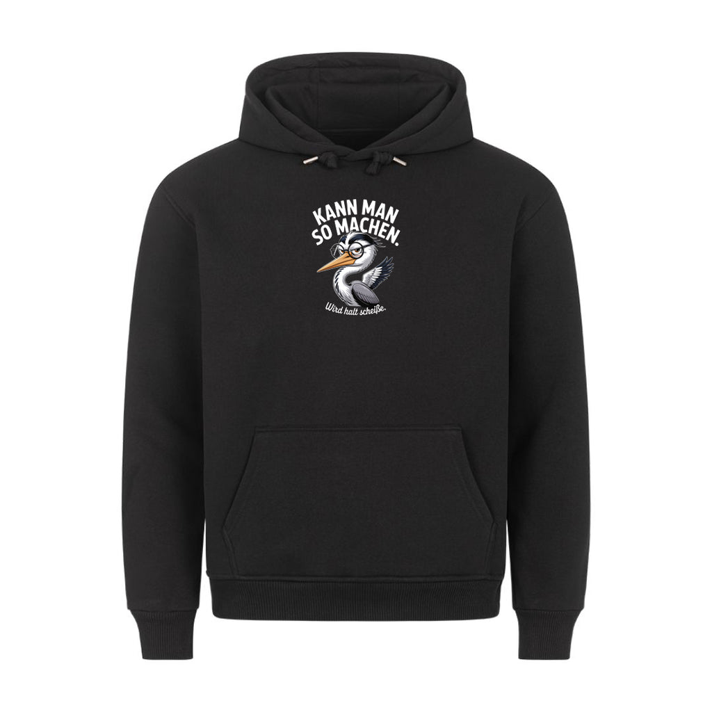 Lustiger Hoodie mit Spruch Kann Man So Machen, Vorderansicht