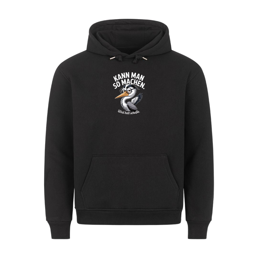 Lustiger Hoodie mit Spruch Kann Man So Machen, Vorderansicht