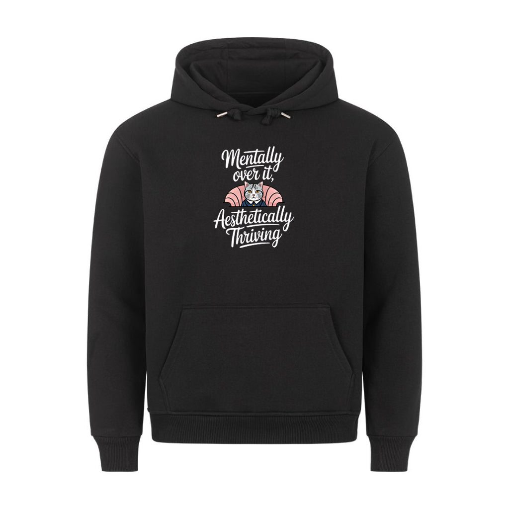 Mentally over it  Hoodie