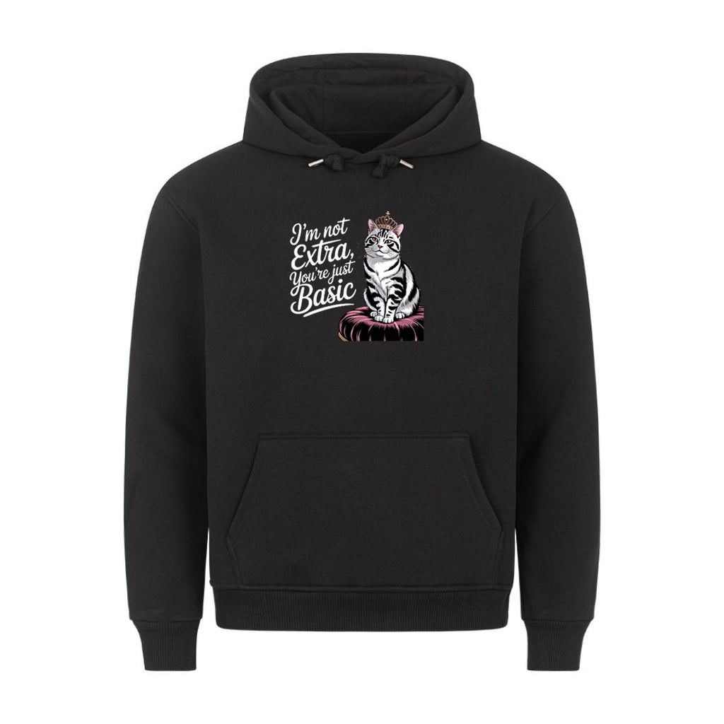 I'm not Extra Hoodie