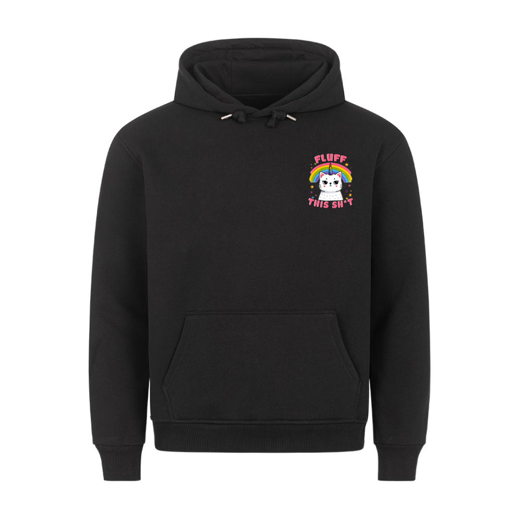 Fluff this Shit Hoodie