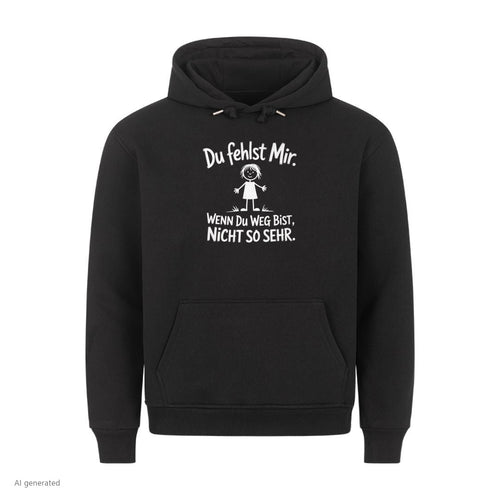 Lustiger Hoodie mit Spruch du fehlst mir, Vorderansicht