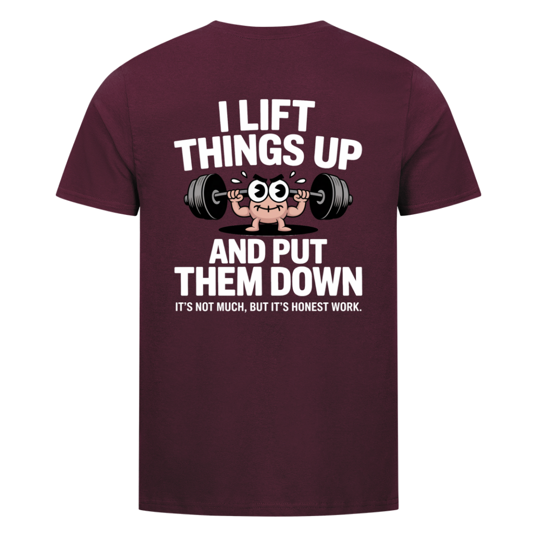 Lift things up T-Shirt