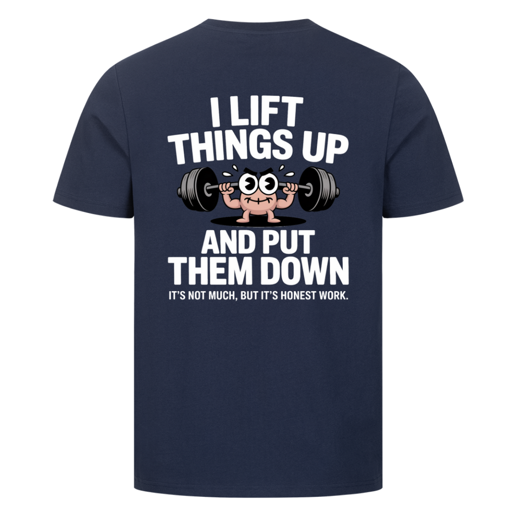 Lift things up Bio T-Shirt