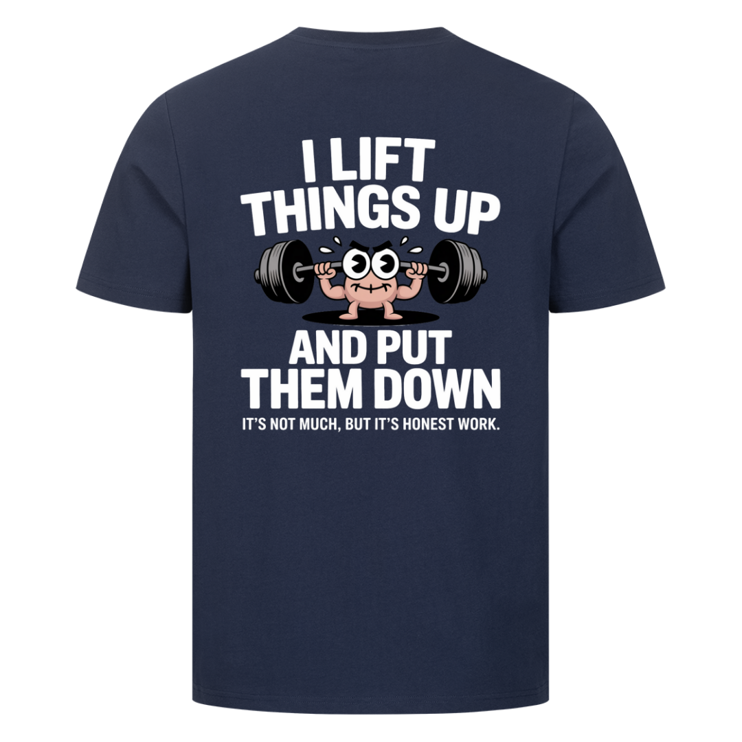 Lift things up T-Shirt