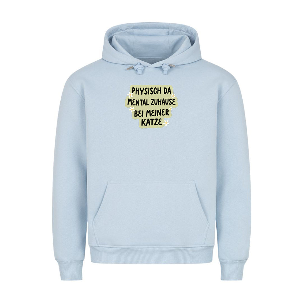 Mental bei meiner Katze Hoodie