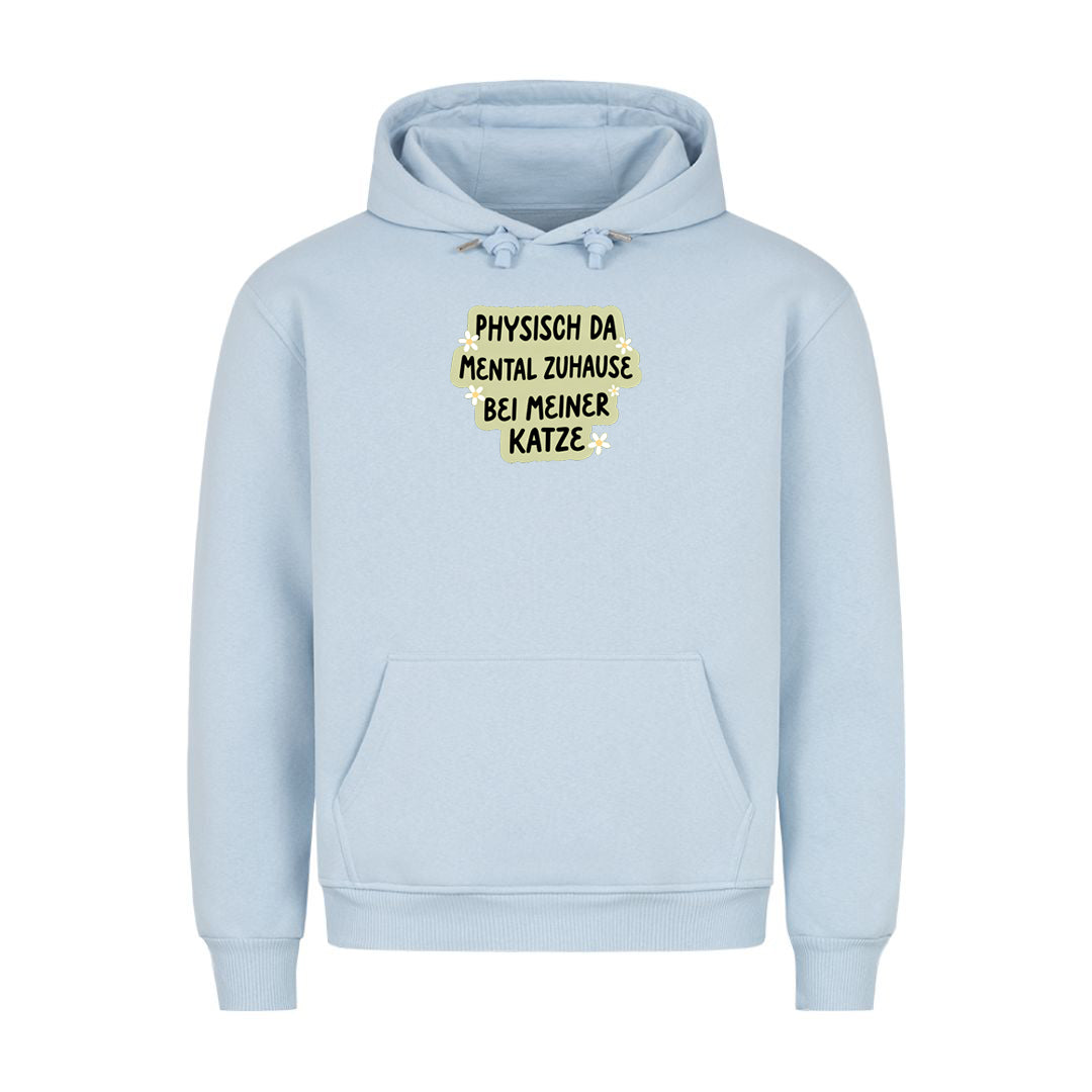 Mental bei meiner Katze Hoodie