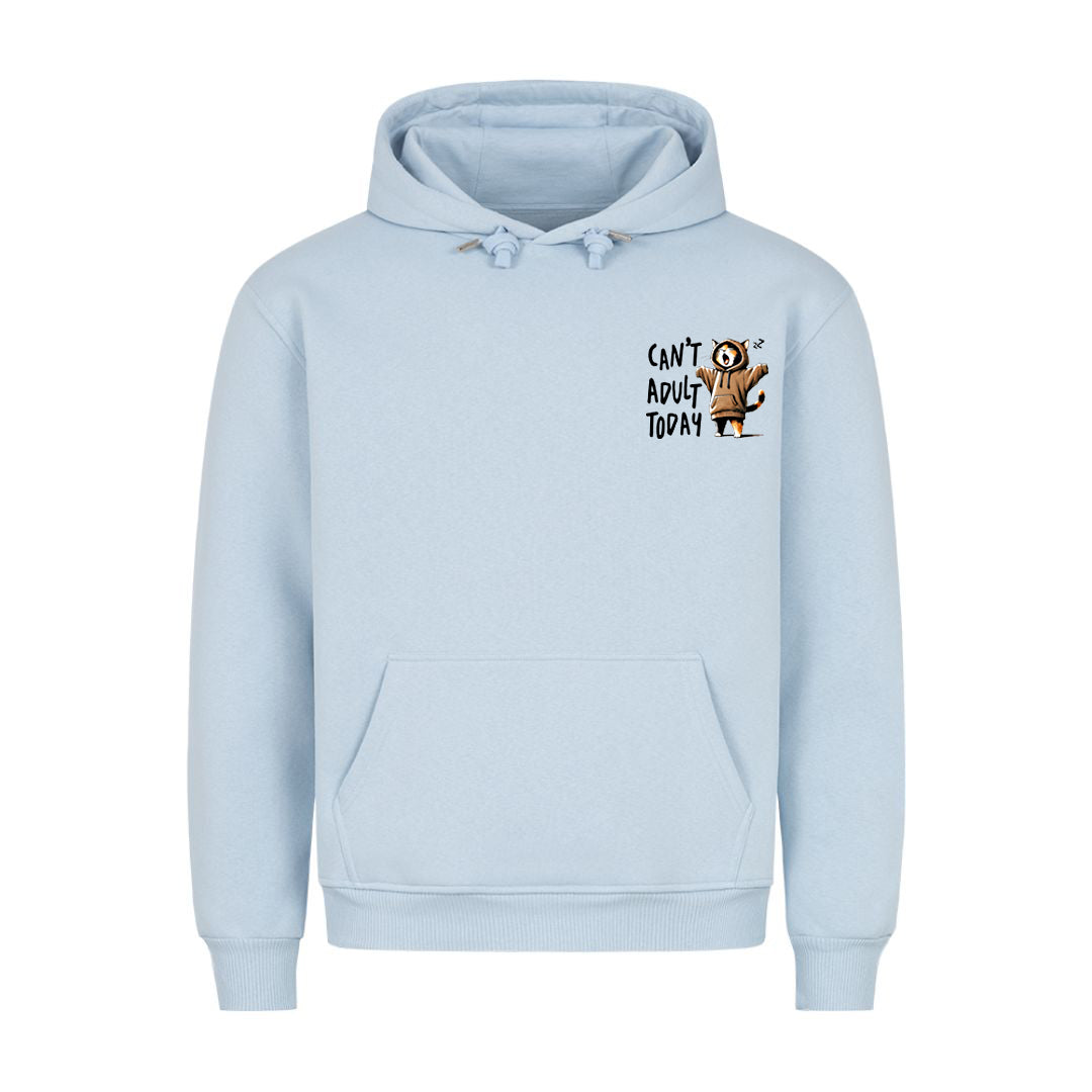 Can't Adult Today Hoodie