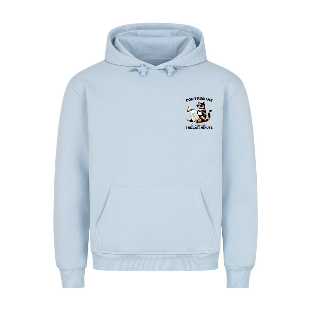 Don't rush me Hoodie