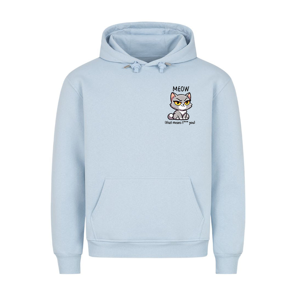 Meow - That means... Hoodie