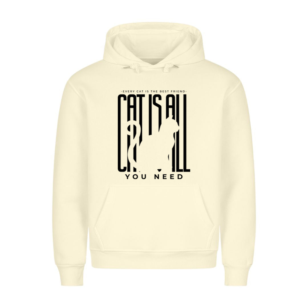 Cat is all you Need Hoodie