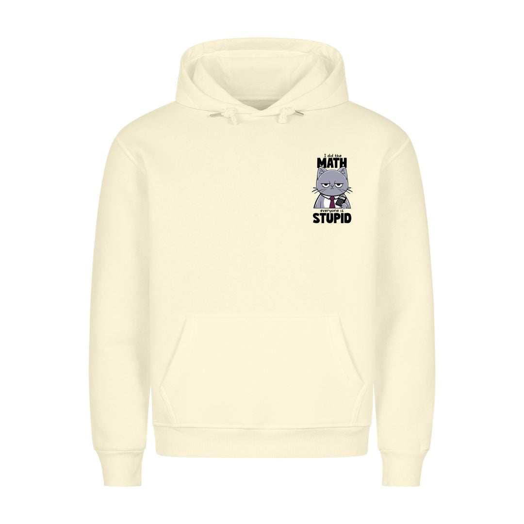 Everyone is stupid Hoodie