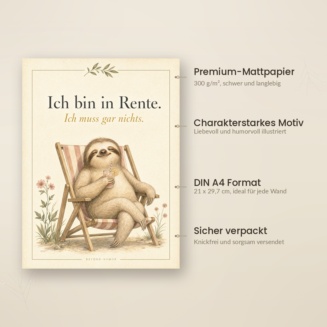 Ich bin in Rente A4 Poster Details: 300 g/m² Premium-Mattpapier, Beyond Humor