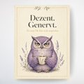 Dezent Genervt A4 Poster mit Spruch und grimmiger Eule von Beyond Humor
