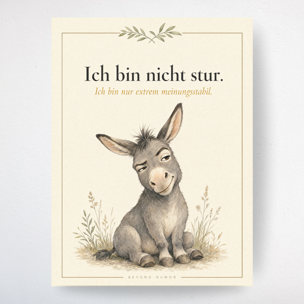 Sturer Esel A4 Poster mit Spruch und sympathischem Esel von Beyond Humor
