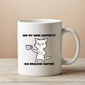 Lustige Tasse mit Spruch Ich brauche Kaffee, Vorderansicht